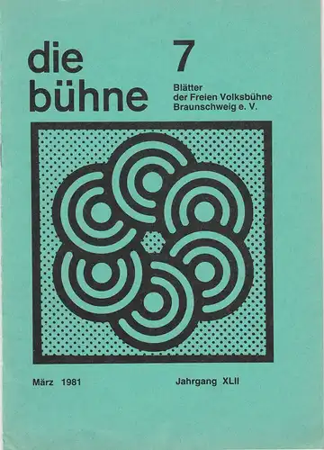 Freie Volksbühne Braunschweig e.V., Robert Klingemann: DIE BÜHNE 7 März 1981  Blätter der Freien Volksbühne Braunschweig e. V. Jahrgang XLII. 