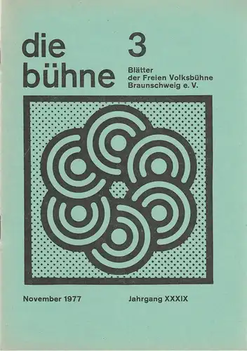 Freie Volksbühne Braunschweig e.V., Robert Klingemann: DIE BÜHNE 3 November 1977  Blätter der Freien Volksbühne Braunschweig e. V. Jahrgang XXXIX. 