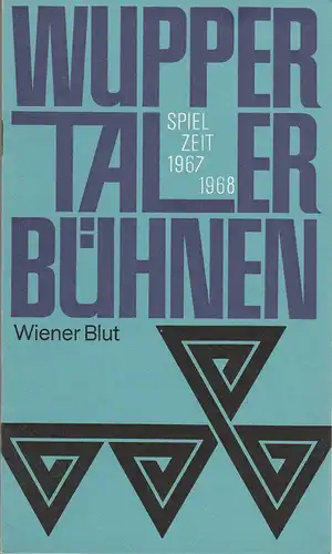 Wuppertaler Bühnen, Arno Wüstenhöfer, Walter Breker, Wolfram Viehweg, Peter Loescher: Programmheft Johann Strauss WIENER BLUT Spielzeit 1967 / 68 Heft 5. 