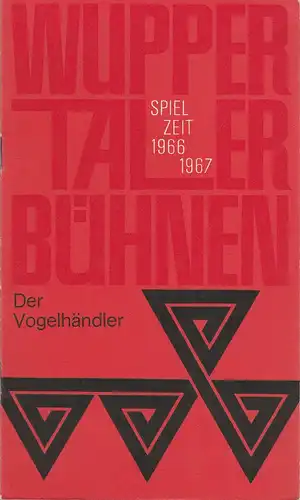 Wuppertaler Bühnen, Arno Wüstenhöfer, Walter Breker, Wolfram Viehweg, Axel Plogstedt: Programmheft Carl Zeller DER VOGELHÄNDLER Spielzeit 1966 / 67 Heft 2. 