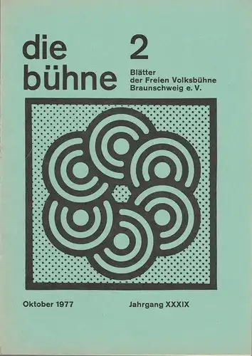 Freie Volksbühne Braunschweig e.V., Robert Klingemann: DIE BÜHNE 2 Oktober 1977 Blätter der Freien Volksbühne Braunschweig e. V. Jahrgang XXXIX. 