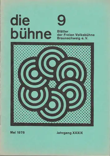 Freie Volksbühne Braunschweig e.V., Robert Klingemann: DIE BÜHNE 9 Mai 1978 Blätter der Freien Volksbühne Braunschweig e. V. Jahrgang XXXIX. 