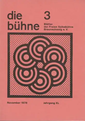 Freie Volksbühne Braunschweig e.V., Robert Klingemann: DIE BÜHNE 3 November 1978 Blätter der Freien Volksbühne Braunschweig e. V. Jahrgang XL. 