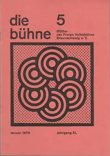 Freie Volksbühne Braunschweig e.V., Robert Klingemann: DIE BÜHNE 5 Januar 1979 Blätter der Freien Volksbühne Braunschweig e. V. Jahrgang XL. 
