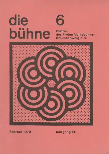 Freie Volksbühne Braunschweig e.V., Robert Klingemann: DIE BÜHNE 6 Februar 1979 Blätter der Freien Volksbühne Braunschweig e. V. Jahrgang XL. 