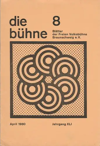 Freie Volksbühne Braunschweig e.V., Robert Klingemann: DIE BÜHNE 8 April 1980 Blätter der Freien Volksbühne Braunschweig e. V. Jahrgang XLI. 