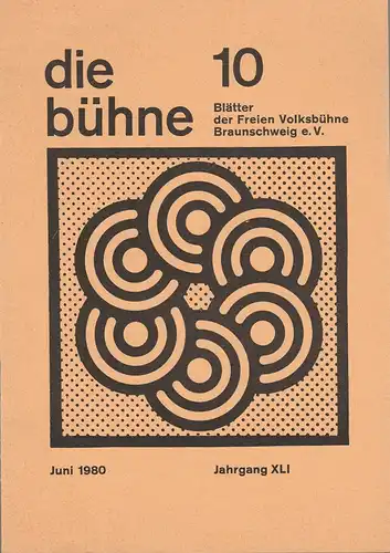 Freie Volksbühne Braunschweig e.V., Robert Klingemann: DIE BÜHNE 10 Juni 1980  Blätter der Freien Volksbühne Braunschweig e. V. Jahrgang XLI. 
