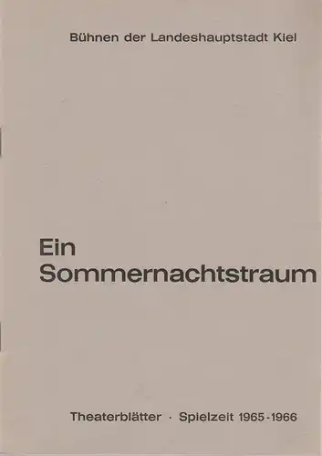 Bühnen der Landeshauptstadt Kiel, Joachim Klaiber, Peter Kleinschmidt, Lutz Liebelt, Peter-Jürgen Gudd: Programmheft William Shakespeare EIN SOMMERNACHTSTRAUM Spielzeit 1965 / 66. 