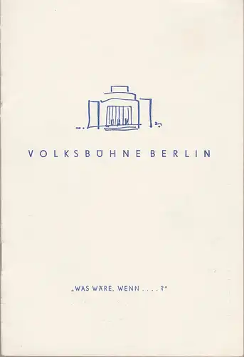 Volksbühne am Luxemburgplatz Berlin, Fritz Wisten, Heinrich Goertz, Siegfried Pfaff: Programmheft Hedda Zinner WAS WÄRE, WENN ? Spielzeit 1959 / 60 Heft 33. 