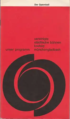 Vereinigte Städtische Bühnen Krefeld - Mönchengladbach, Joachim Fontheim, Burkhard Heinrichsen, Jürgen Fischer, Hans Neufels, Wolfram Viehweg: Programmheft Richard Heuberger DER OPERNBALL 29. Juni 1967 Spielzeit 1966 / 67 Heft 9. 