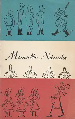 Metropol-Theater, Hans Pitra, Rainer Northmann, Frans Haacken ( Gestaltung ): Programmheft Florimond Herve MAMSELLE NITOUCHE Lustspiel-Operette Spielzeit 1958 / 59. 