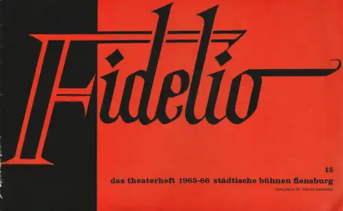 Städtische Bühnen Flensburg, Benno Hattesen: Programmheft Ludwig van Beethoven FIDELIO Spielzeit 1965 - 66 Das Theaterheft 15. 