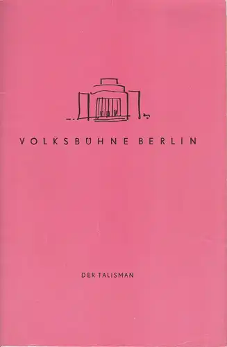 Volksbühne Berlin am Luxemburgplatz, Fritz Wisten, Heinrich Goertz, Bert Kistner ( Bühnenbildentwürfe ): Programmheft Johann Nestroy DER TALISMANN Spielzeit 1957 / 58 Heft 25. 