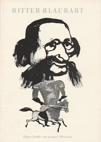Komische Oper Berlin, Horst Seeger, Dietrich Kaufmann: Programmheft Jacques Offenbach RITTER BLAUBART 5. Juli 1969. 