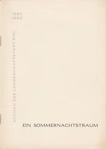 Bühnen der Landeshauptstadt Kiel, Hans-Georg Rudolph, Christof Bitter, Philipp Blessing: Programmheft William Shakespeare EIN SOMMERNACHTSTRAUM Spielzeit 1962 / 63. 