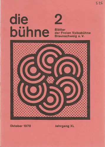 Freie Volksbühne Braunschweig e. V. Robert Klingemann: DIE BÜHNE Heft 2 Oktober 1978 Blätter der Freien Volksbühne Braunschweig e. V. Jahrgang XL. 