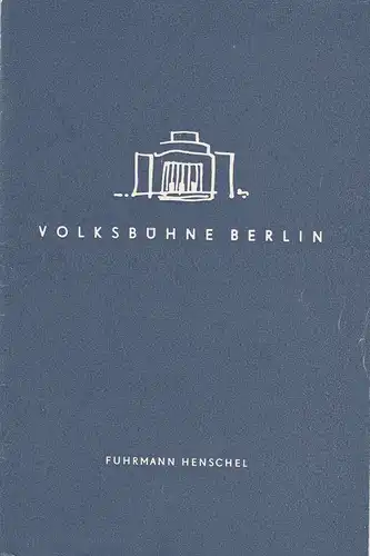 Volksbühne Berlin, Fritz Wisten: Programmheft Gerhart Hauptmann FUHRMANN HENSCHEL Spielzeit 1959 / 60 Heft 37. 