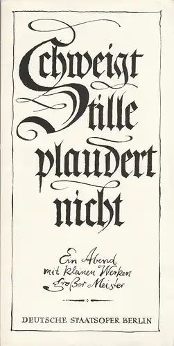 Deutsche Staatsoper Berlin, Deutsche Demokratische Republik, Ines Nicolai-Helmstädter, Wolfgang Jerzak: Programmheft SCHWEIGT STILLE PLAUDERT NICHT Ein Abend mit kleinen Werken großer Meister 9. Januar 1978 Apollo-Saal. 