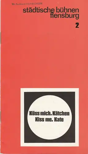 Städtische Bühnen Flensburg, Benno Hattesen, Werner Eisert, Hans Volker Daniel: Programmheft Cole Porter KÜSS MICH, KÄTCHEN ! KISS ME, KATE Spielzeit 1970 / 71 Das Theaterheft 2. 