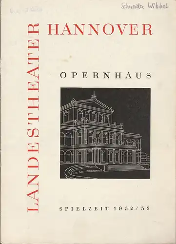 Landestheater Hannover, Walter Hapke: Programmheft Mark Lothar SCHNEIDER WIBBEL Opernhaus Spielzeit 1952 / 53. 
