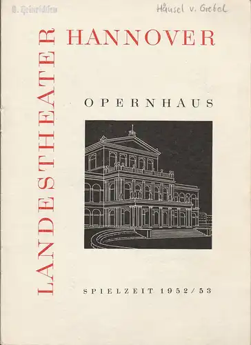 Landestheater Hannover, Walter Hapke: Programmheft Engelbert Humperdinck HÄNSEL UND GRETEL Opernhaus Spielzeit 1952 / 53. 