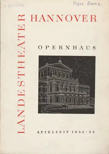 Landestheater Hannover, Walter Hapke: Programmheft Peter I. Tschaikowsky PIQUE DAME 21. März 1953 Opernhaus Spielzeit 1952 / 53. 