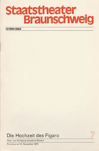 Staatstheater Braunschweig, Christoph Groszer, Helmar Harald Fischer, Ursula Siefken, Burkhard Heinrichsen: Programmheft Wolfgang Amadeus Mozart DIE HOCHZEIT DES FIGARO Premiere 10. November 1972 Großes Haus Heft 7. 