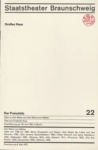 Staatstheater Braunschweig, Hans Peter Doll, Herbert J. E. Fischer, Heinz H. Rosenthal, Walter Schorlies, Burkhrad Heinrichsen: Programmheft Carl Maria von Weber DER FREISCHÜTZ Premiere 5. Mai 1972 Großes Haus Heft 22. 