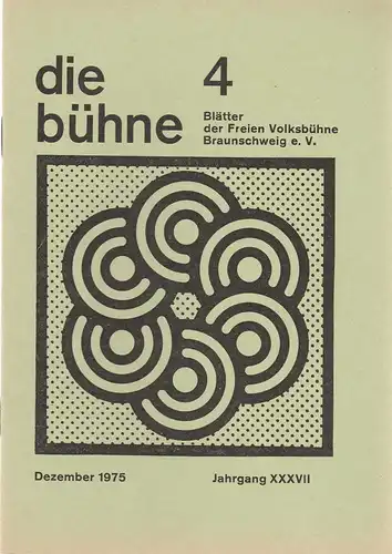 Freie Volksbühne Braunschweig e.V., Robert Klingemann: DIE BÜHNE 4 Dezember 1976 Blätter der Freien Volksbühne Braunschweig e. V. Jahrgang XXXVIII. 