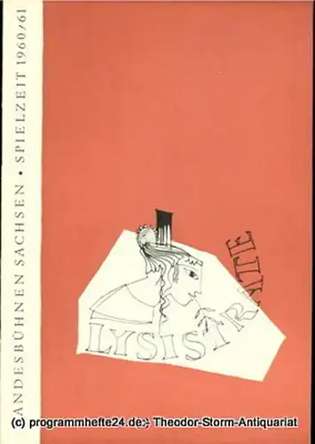 Landesbühnen Sachsen, Intendant Rudi Kostka, Dieter Härtwig: Programmheft Uraufführung Lysistrate. Die Komödie des Aristophanes. Premiere 19. März 1961. Spielzeit 1960 / 61 Landesoper Heft 4. 