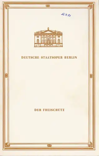 Deutsche Staatsoper Berlin, Deutsche Demokratische Republik, Günter Rimkus, Wolfgang Jerzak: Programmheft Carl Maria von Weber DER FREISCHÜTZ 16. April 1981. 