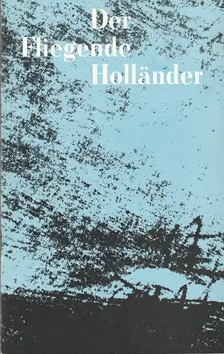 Deutsche Staatsoper Berlin, DDR, Günter Rimkus, Wilfried Werz: Programmheft Richard Wagner DER FLIEGENDE HOLLÄNDER 28. August 1979. 