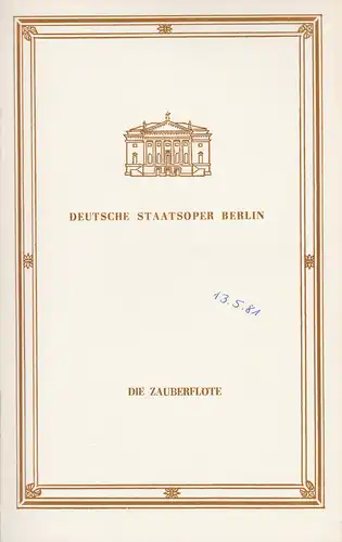 Deutsche Staatsoper Berlin, Deutsche Demokratische Republik, Janos Liebner, Wilfried Werz: Programmheft Wolfgang Amadeus Mozart DIE ZAUBERFLÖTE 13. Juni 1981. 
