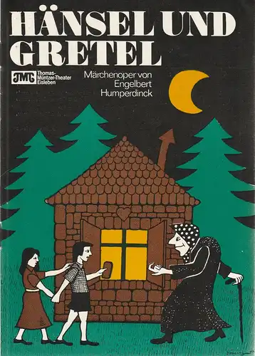 Thomas-Müntzer-Theater Eisleben, Klaus Dieter Braun, Roland Naundorf, Lutz Döring: Programmheft Engelbert Humperdinck HÄNSEL UND GRETEL Premiere 28. September 1984 Spielzeit 1984 / 85. 