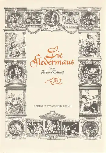 Deutsche Staatsoper Berlin, DDR, Sigrid Neef, Wolfgang Jerzak, Rolf Kanzler, Lutz Colberg: Programmheft Johann Strauß DIE FLEDERMAUS Premiere 31.12. 1984. 