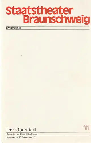 Staatstheater Braunschweig, Christoph Groszer, Helmar Harald Fischer, Ursula Siefken, Burkhard Heinrichsen: Programmheft  Richard Heuberger DER OPERNBALL Premiere 30. Dezember 1972 Großes Haus Heft 11. 