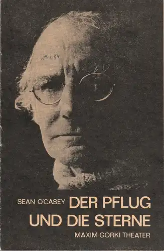 Maxim Gorki Theater, Albert Hetterle, Manfred Möckel, Annette Oertel, Werner Knispel: Programmheft Sean O'Casey DER PFLUG UND DIE STERNE Premiere 6. und 7. Oktober 1983 Spielzeit 1983 / 84 Heft 1. 