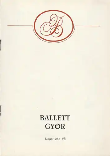 Berliner Festtage, Karl-Heinz Beck, Elke Friedmann: Programmheft BALLETT GYÖR Ungarische VR 16. und 17. Oktober 1984 Metropol Theater Berliner Festtsage 1984. 