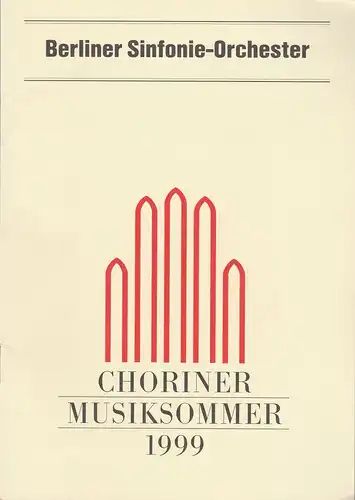 Choriner Musiksommer e. V: Programmheft BERLINER SINFONIE-ORCHESTER 20. Juni 1999 Kloster Chorin Chroriner Musiksommer 1999. 