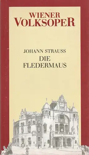 Wiener Volksoper, Eberhard Waechter, Gotthard Böhm: Programmheft Johann Strauss DIE FLEDERMAUS Premiere 12. Oktober 1987 Saison 1987 / 88. 
