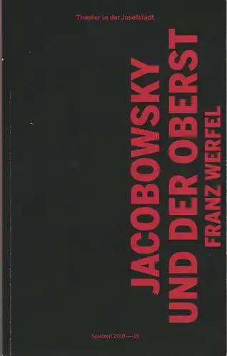 Theater in der Josefstadt, Herbert Föttinger, Silke Ofner, Marie-Theres Auer, Sepp Gallauer ( Szenenfotos ): Programmheft Franz Werfel JACOBOWSKY UND DER OBERST Premiere 14. März 2019 Spielzeit 2018 / 19. 