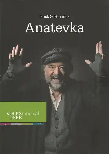 Volksoper Wien, Robert Meyer, Christoph Wagner-Trenkwitz: Programmheft  Bock & Harnick ANATEVKA Wiederaufnahme 14. Mai 2016 Saison 2015 / 16. 