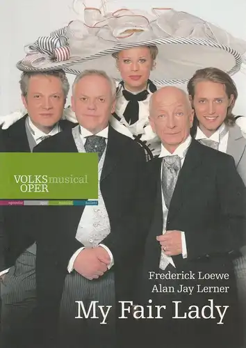 Volksoper Wien, Robert Meyer, Birgit Meyer: Programmheft Frederick Loewe / Alan Jay Lerner MY FAIR LADY Neueinstudierung 3. April 2008 Saison 2007 / 2008. 