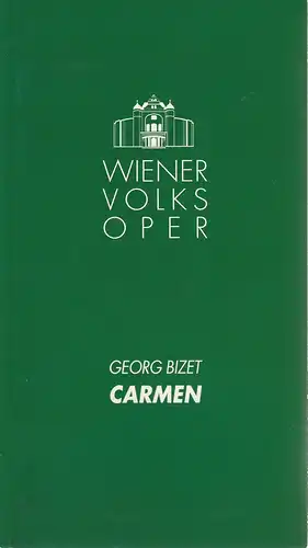 Volksoper Wien, Ioan Holender, Luc Joosten, Christoph Wagner-Trenkwitz, Jacques Stauber: Programmheft Georges Bizet CARMEN Premiere 20. Dezember 1995 Saison 1995 / 96. 