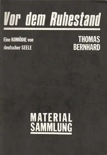 Deutsches Theater Berlin, Dieter Mann, Hans Nadolny, Grischa Meyer: Programmheft Thomas Bernhard VOR DEM RUHESTAND Premiere 28. September 1986 MATERIALSAMMLUNG Spielzeit 1985 / 86. 