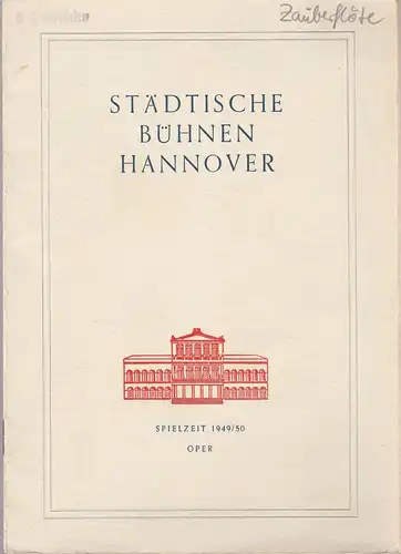 Städtische Bühnen Hannover, Walter Hapke: Programmheft Wolfgang Amadeus Mozart DIE ZAUBERFLÖTE Spielzeit 1949 / 50 Oper. 