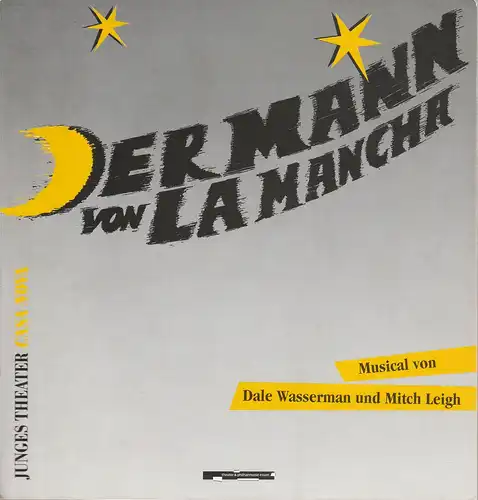 Theater und Philharmonie Essen, Otmar Herren, Jürgen Schwalbe, Andreas Linne: Programmheft Dale Wasserman + Mitch Leigh DER MANN VON LA MANCHA  Premiere 25. September 1994 Junges Theater Casa Nova. 