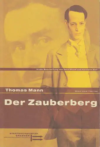 Staatsschauspiel Dresden, Holk Freytag, Martin Wigger: Programmheft Thomas Mann DER ZAUBERBERG Premiere 22. März 2003 Schauspielhaus. 