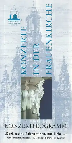 Stiftung Frauenkirche Dresden, Eberhard Buger, Dietrich von der Heyden, Ludwig Güttler, Karsten Blüthgen: Programmheft KONZERTE IN DER FRAUENKIRCHE DOCH MEINE SAITEN TÖNEN  Nur Liebe  31. Oktober 2002. 