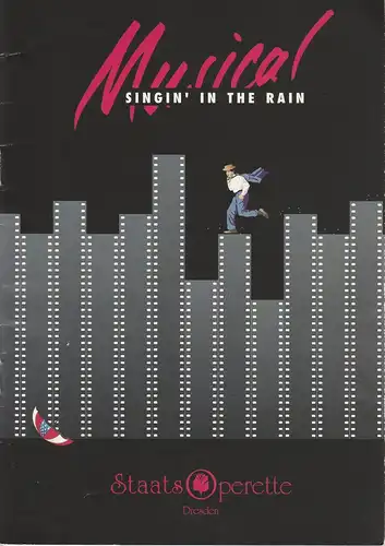 Staatsoperette Dresden, Elke Schneider, Peter Gunold: Programmheft SINGIN' IN THE RAIN Premiere 15. / 16. April 1994 Spielzeit 1993 / 94 Heft 4. 